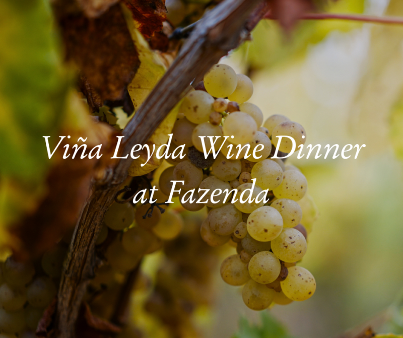 An Exclusive Wine Dinner at Fazenda with Viña Leyda